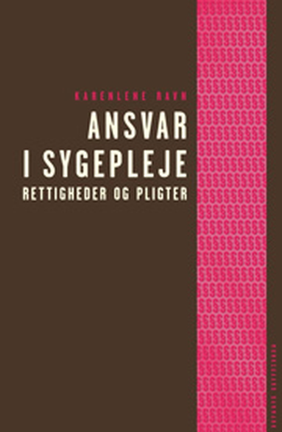 Ansvar i sygepleje - - rettigheder & pligter (e-bog) af Karenlene Ravn