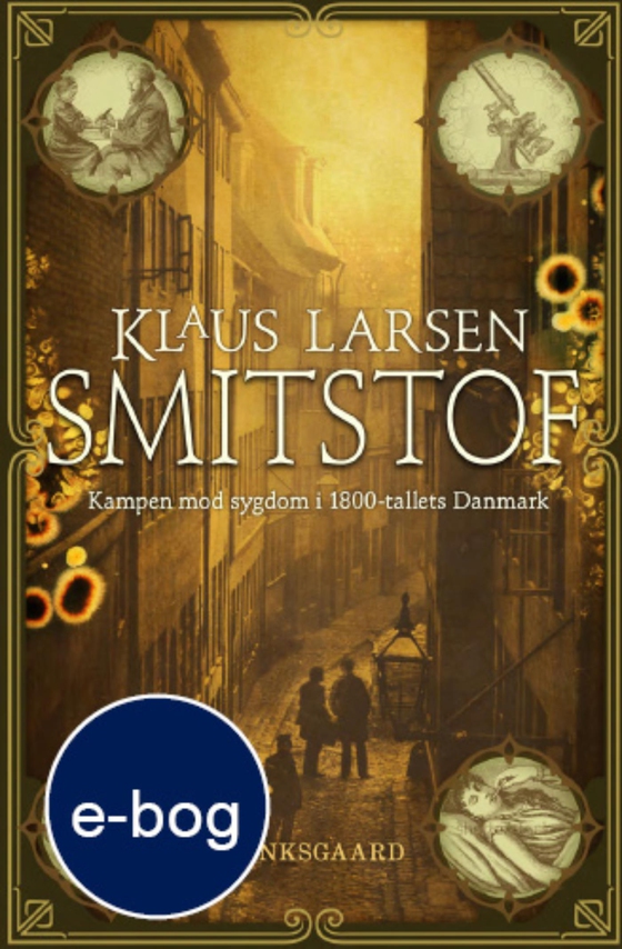 Smitstof - Kampen mod sygdom i 1800-tallets Danmark (e-bog) af Klaus Larsen