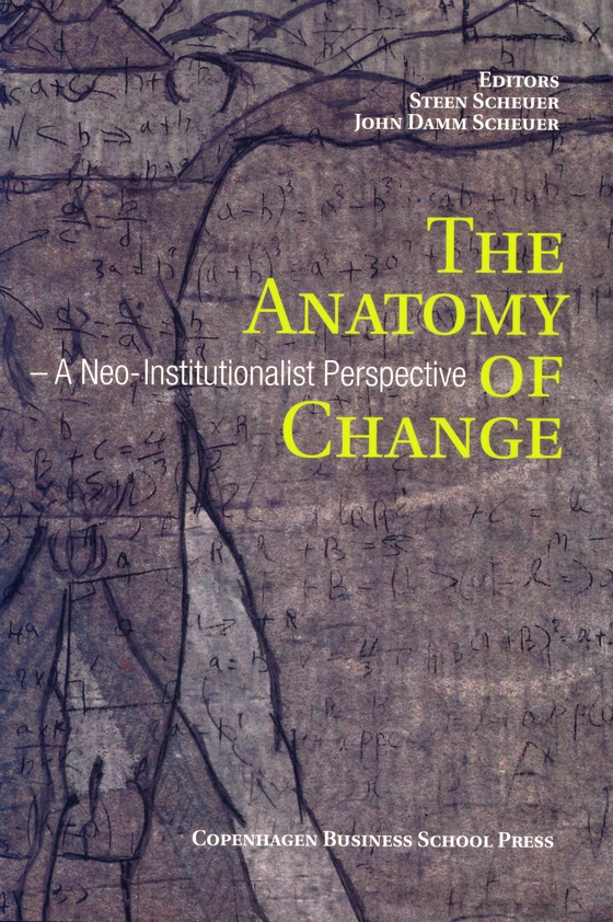 The Anatomy of Change - A Neo-Institutionalist Perspektive (e-bog) af John Damm Scheuer