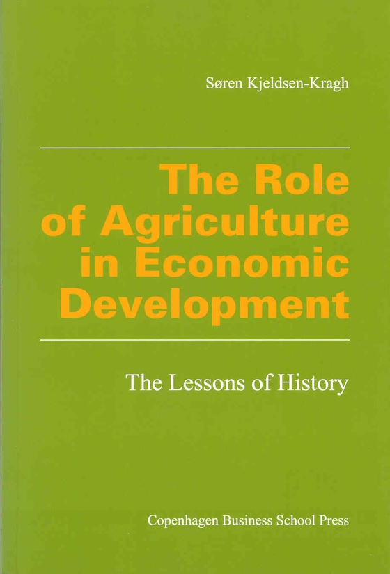 The Role Of Agriculture In Economic Development - The Lessons of History (e-bog) af Søren Kjeldsen-Kragh