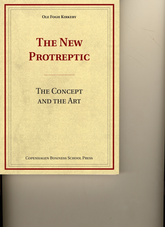 The New Protreptic - The concept and the art (e-bog) af Ole Fogh Kirkeby