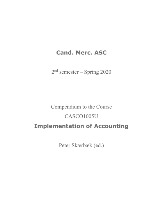 Compendium to the Course CASC01005U Implementation of Accounting - Cand. Merc. ASC 2nd semester- Spring 2020  (e-bog) af Peter Skærbæk (red.)