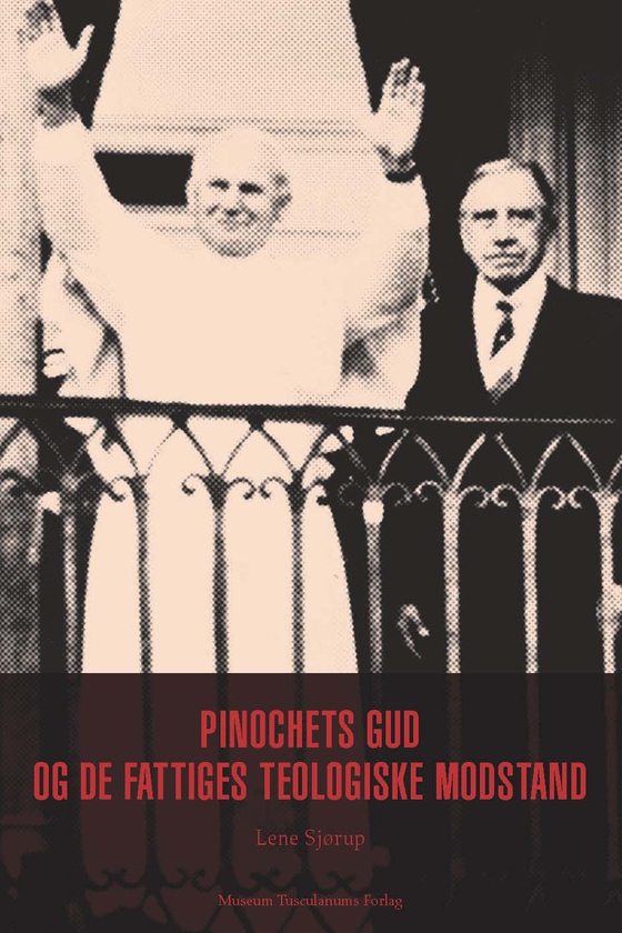 Pinochets Gud og de fattiges teologiske modstand (e-bog) af Lene Sjørup