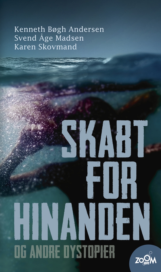 Skabt for hinanden og andre dystopier - Antologi (e-bog) af Kenneth Bøgh Andersen