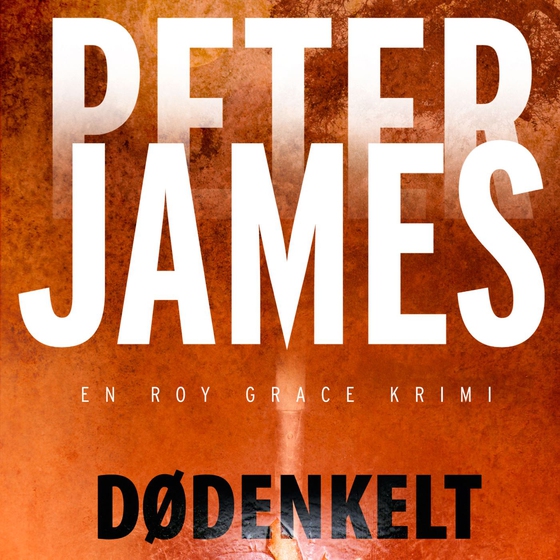 Dødenkelt - En Roy Grace-krimi 1 (lydbog) af Peter James