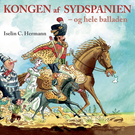 Kongen af Sydspanien – og hele balladen (lydbog) af Iselin C. Hermann