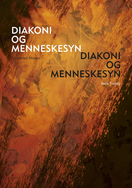 Diakoni og menneskesyn (e-bog) af Johannes Nissen