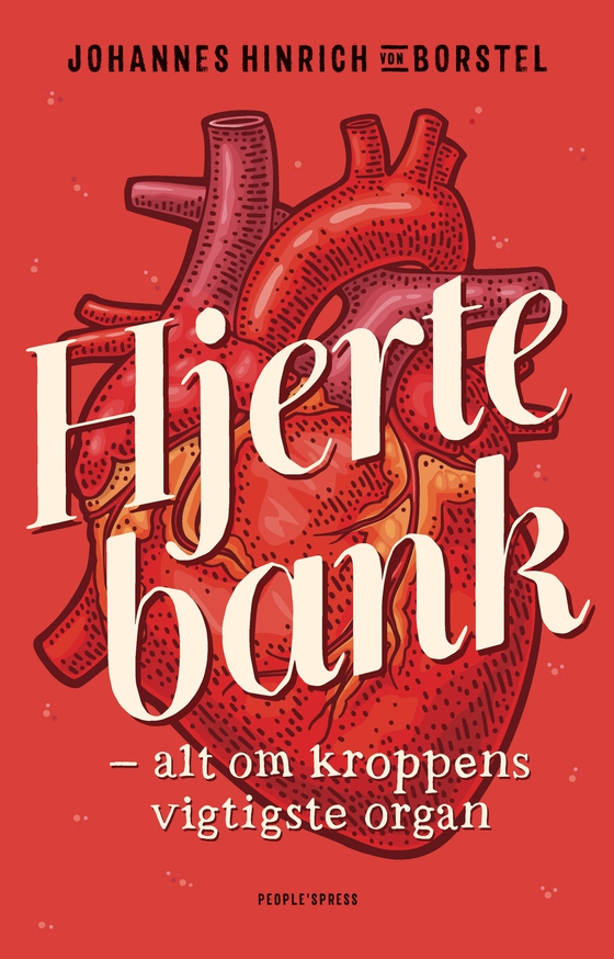 Hjertebank - - alt om kroppens vigtigste organ (e-bog) af Johannes Hinrich von Borstel