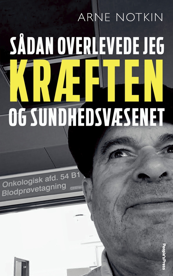 Sådan overlevede jeg kræften - og sundhedsvæsenet (e-bog) af Arne Notkin