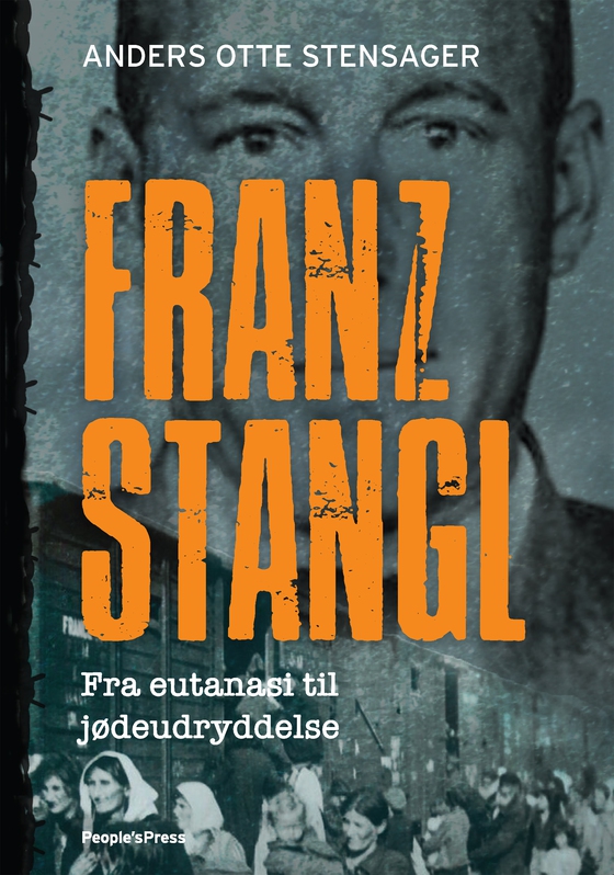 Franz Stangl - Fra eutanasi til jødeudryddelse (lydbog) af Anders Otte Stensager
