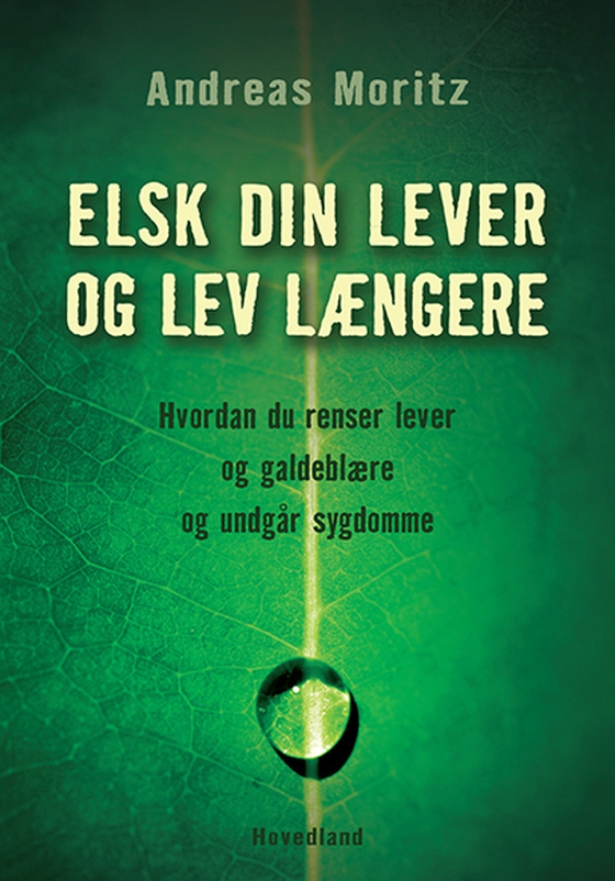 Elsk din lever og lev længere (e-bog) af Andreas Moritz
