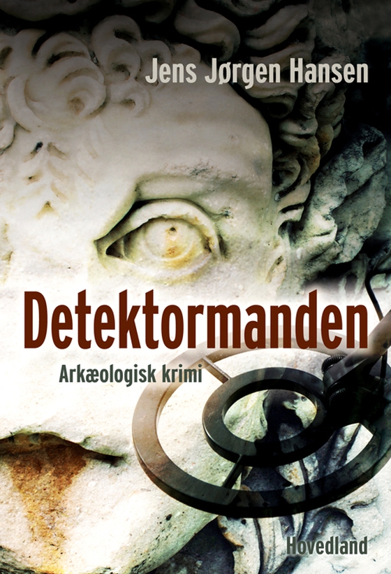 Detektormanden - Arkæologisk krimi (e-bog) af Jens Jørgen Hansen