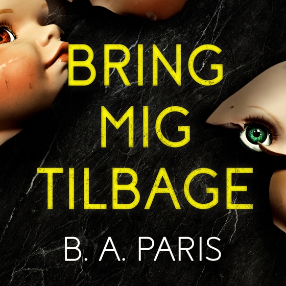 Bring mig tilbage (lydbog) af B.A. Paris