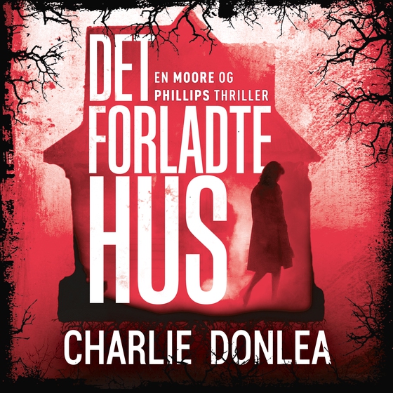 Det forladte hus (lydbog) af Charlie Donlea