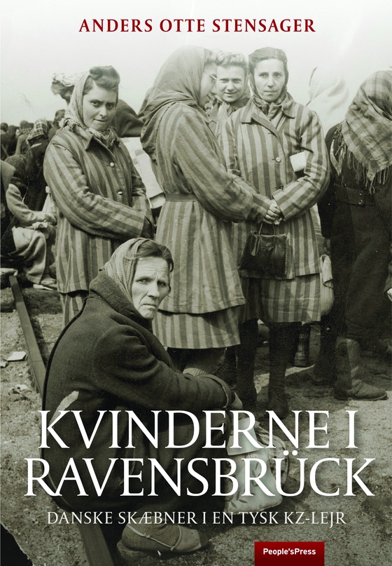 Kvinderne i Ravensbrück - Danske skæbner i en tysk kz-lejr (e-bog) af Anders Otte Stensager