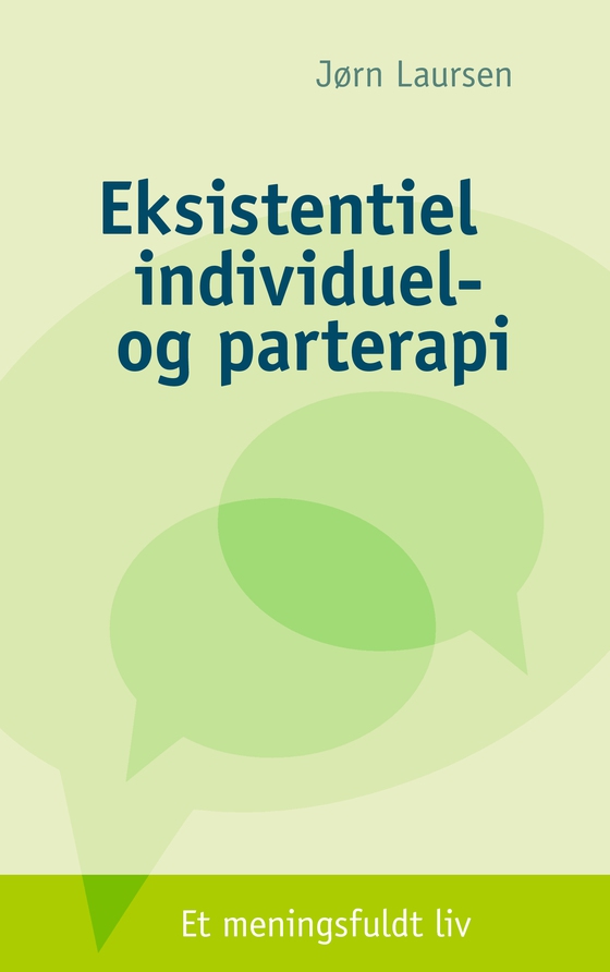 Eksistentiel individuel- og parterapi - Et meningsfuldt liv (e-bog) af Jørn Laursen