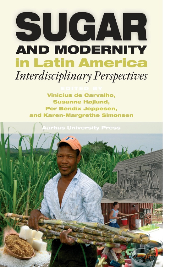 Sugar and Modernity in Latin America - Interdisciplinary Perspectives (e-bog) af n a