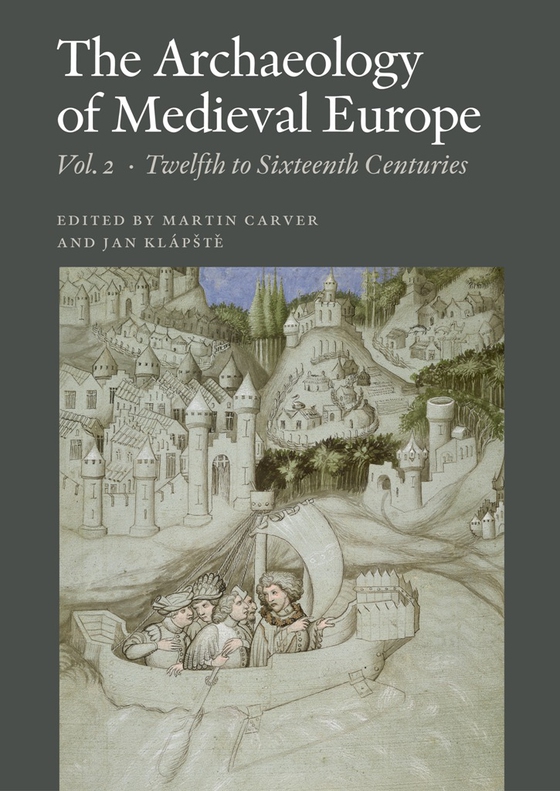 The Archaeology of Medieval Europe - Twelfth to Sixteenth Centuries (e-bog) af n a