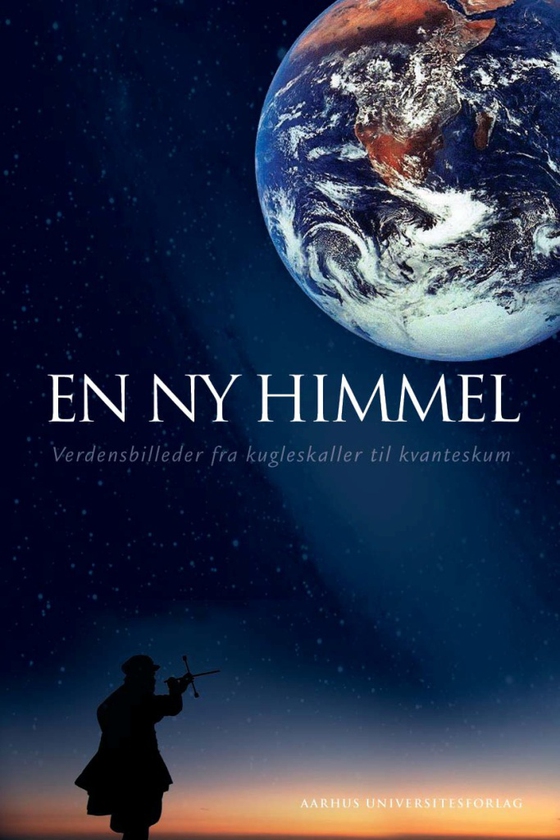 En ny himmel - Verdensbilleder fra kugleskaller til kvanteskum (e-bog) af n a