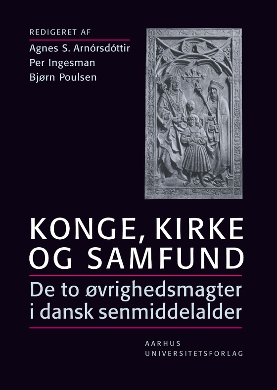 Konge, kirke og samfund - De to øvrighedsmagter i dansk senmiddelalder (e-bog) af n a