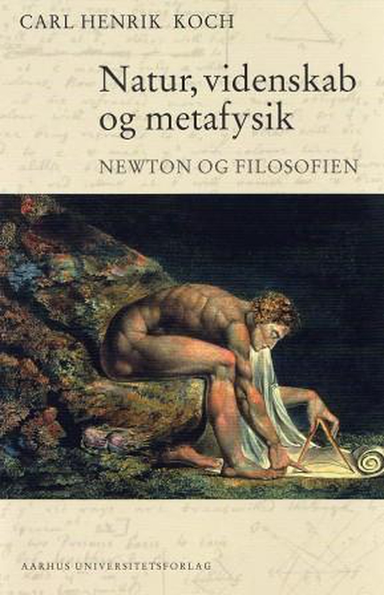 Natur, videnskab og metafysik - Newton og filosofien (e-bog) af Carl Henrik Koch