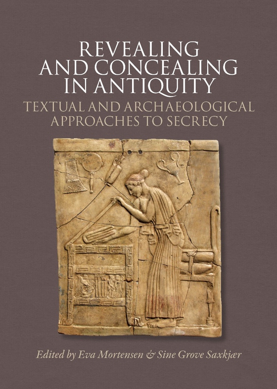 Revealing and Concealing the Antiquity - Textual and Archaeological Approaches to Secrecy (e-bog) af n a