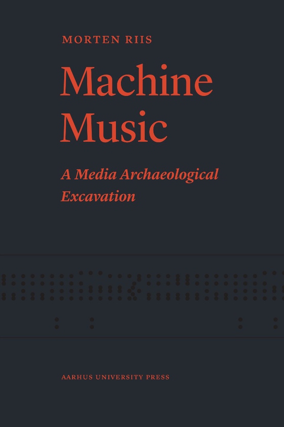 Machine Music - A Media Archaeological Excavation (e-bog) af Morten Riis