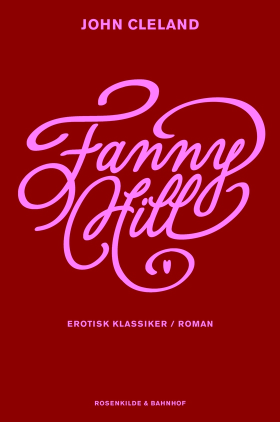 Fanny Hill. En erotisk roman. - En glædespiges erindringer (e-bog) af John Cleland