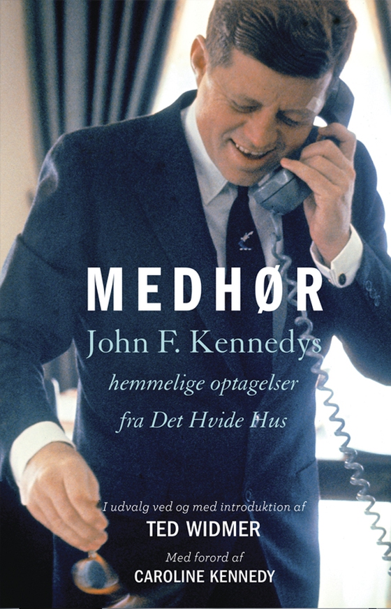 Medhør - John F. Kennedys hemmelige optagelser (e-bog) af Ted Widmer