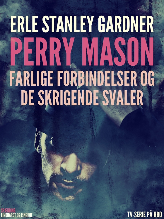 Perry Mason: Farlige forbindelser og De skrigende svaler (e-bog) af Erle Stanley Gardner