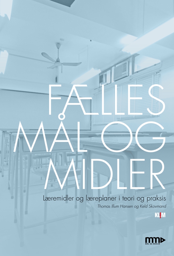 Fælles mål og midler. Læremidler og læreplaner i teori og praksis