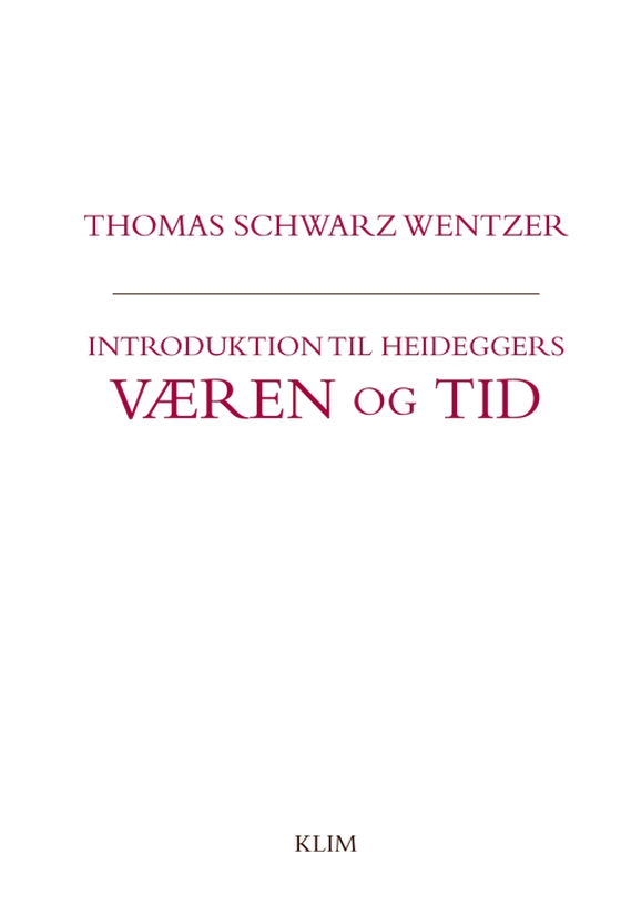 Introduktion til Heideggers Væren og tid (e-bog) af Thomas Schwarz Wentzer