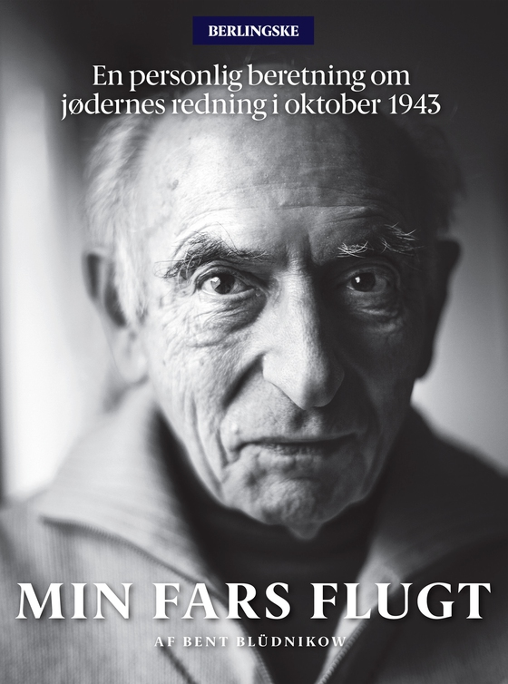 Min fars flugt (singleversion) - En personlig beretning om jødernes redning i oktober 1943 (e-bog) af Bent Blüdnikow