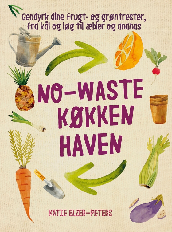 No-waste køkkenhaven (e-bog) af Katie Elzer-Peters