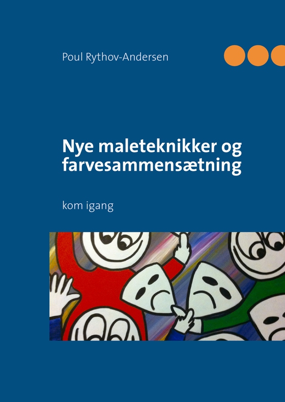 Nye maleteknikker og farvesammensætning - kom igang (e-bog) af Poul Rythov-Andersen
