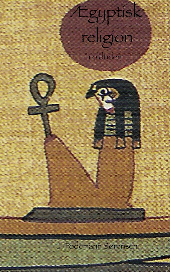 Ægyptisk religion i oldtiden (e-bog) af Jørgen Podemann Sørensen