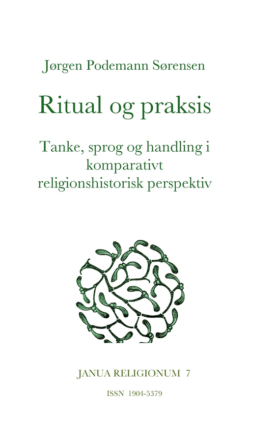 Ritual og praksis - Tanke, sprog og handling i komparativt religionshistorisk perspektiv (e-bog) af Jørgen Podemann Sørensen