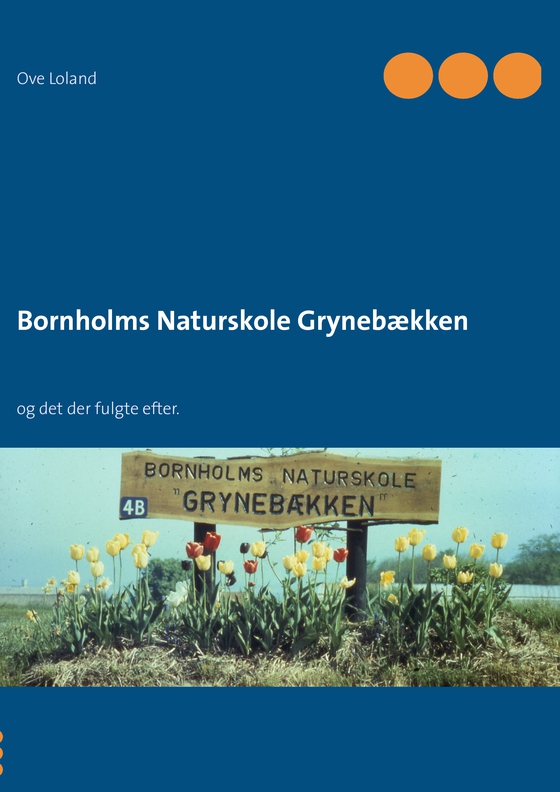 Bornholms Naturskole Grynebækken - og det der fulgte efter. (e-bog) af Ove Loland