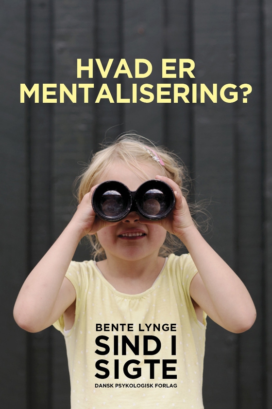 Sind i sigte – Hvad er mentalisering? (e-bog) af Bente Lynge