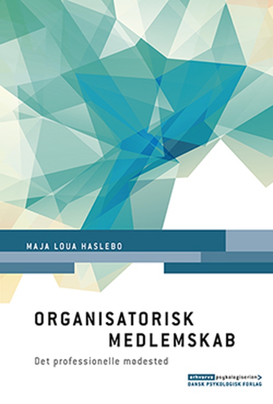 Organisatorisk medlemskab - Det professionelle mødested (e-bog) af Maja Loua Haslebo