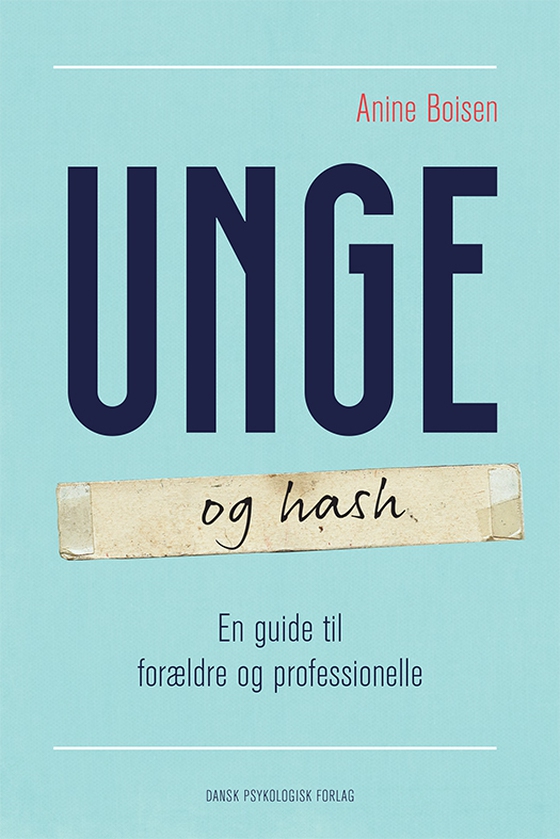 Unge og hash - En guide til forældre og professionelle (e-bog) af Anine Boisen