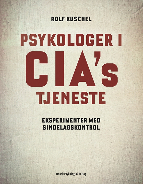 Psykologer i CIA's tjeneste - Eksperimenter med sindelagskontrol (e-bog) af Rolf Kusche