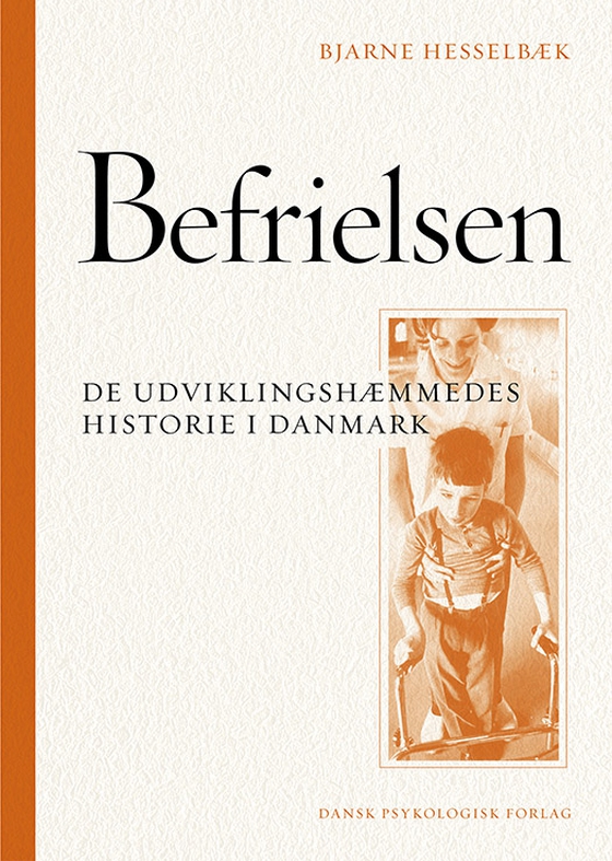 Befrielsen - De udviklingshæmmedes historie i Danmark (e-bog) af Bjarne Hesselbæk