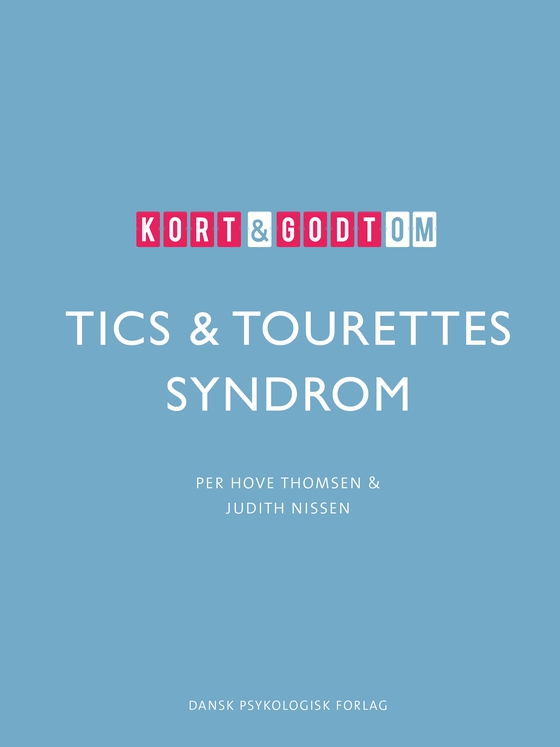 Kort & godt om TICS & TOURETTES SYNDROM