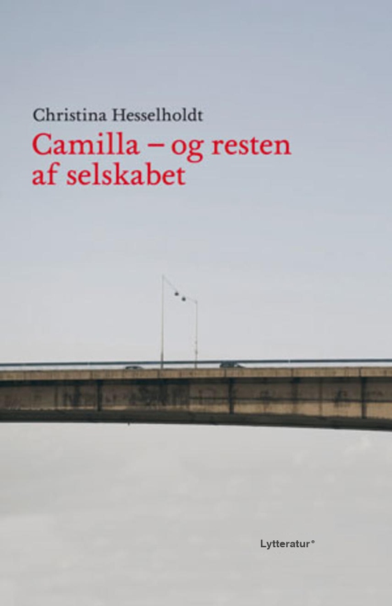 Camilla - og resten af selskabet (lydbog) af Christina Hesselholdt