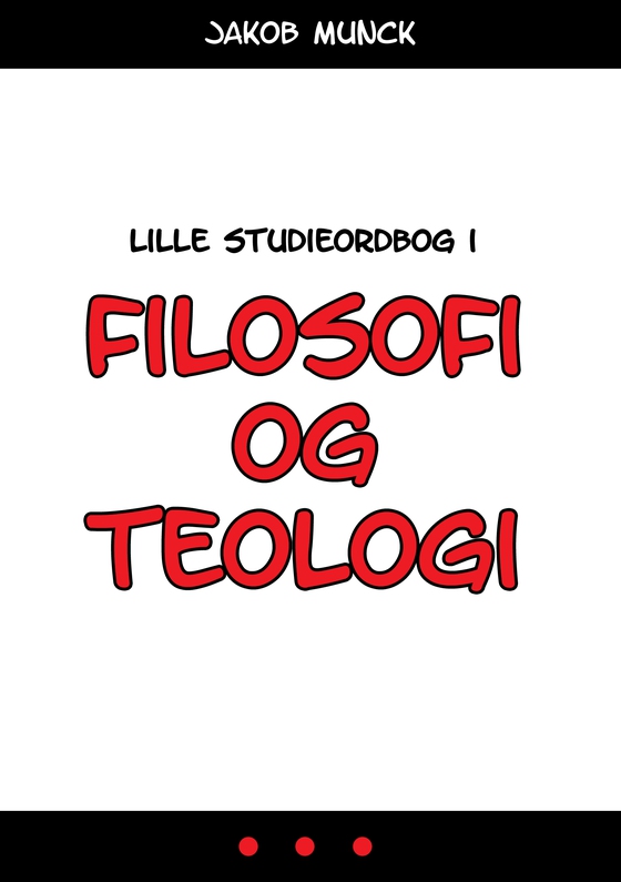 Lille studieordbog i filosofi og teologi (e-bog) af Jakob Munck