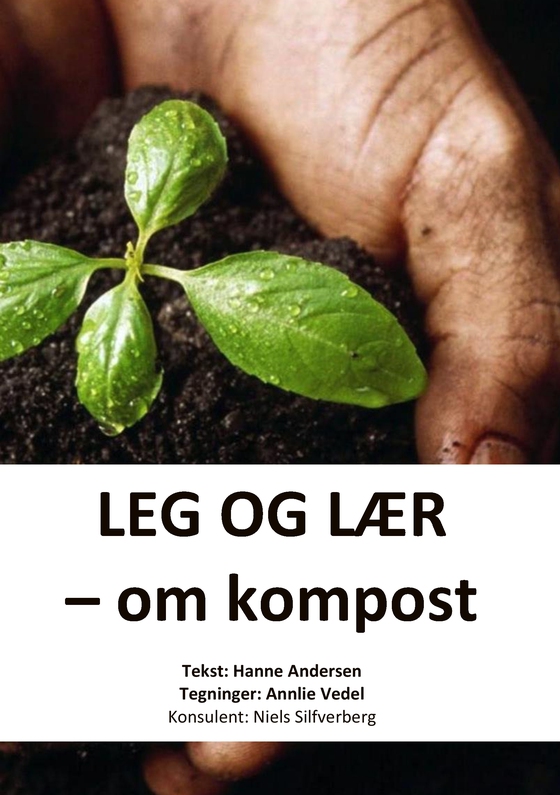 Leg og lær - om kompost (e-bog) af Hanne Andersen