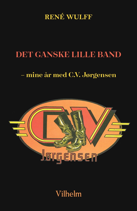 Det ganske lille band - mine år med C.V. Jørgensen (lydbog) af René Wulff