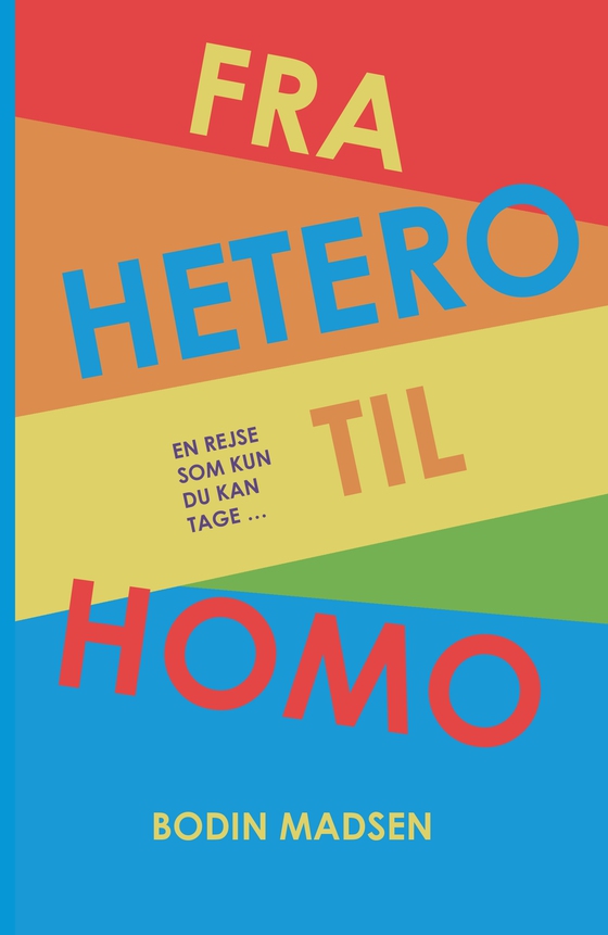 Fra hetero til homo - En rejse som kun du kan tage … (lydbog) af Bodin Madsen