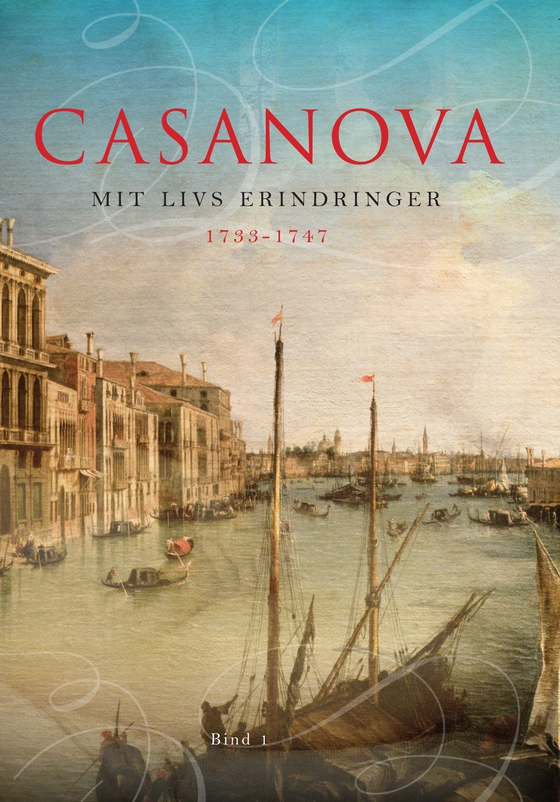 Casanova - mit livs erindringer. Erotiske memoirer 1733-1747 - 1733-1747 (lydbog) af Giacomo Casanovo